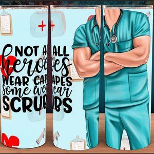 Male Nurse Murse Not All Heroes Wear Capes Some Wear Scrubs Tumbler 20oz